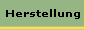 Herstellung